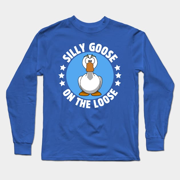 Silly Goose On The Loose Long Sleeve T-Shirt by Illustradise